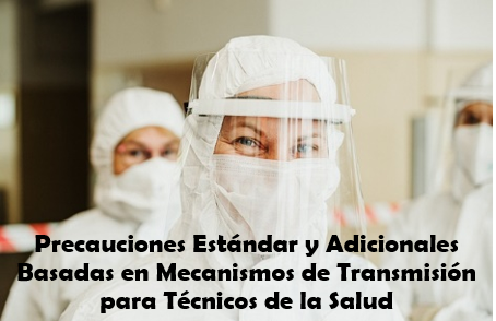 Precauciones Estándar y Adicionales Basadas en Mecanismos de Transmisión para Técnicos de la Salud (IAAS) – JULIO 2026